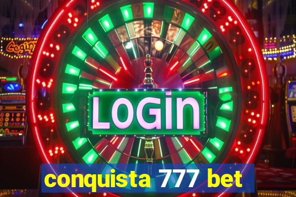 conquista 777 bet